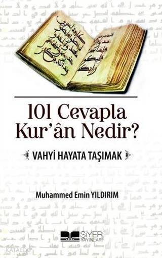 101 Cevapla Kuran Nedir?; Vahyi Hayata Taşımak - 1