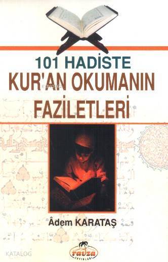 101 Hadiste Kuran Okumanın Faziletleri - 1