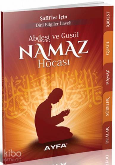 Abdest ve Gusül - Namaz Hocası (Ayfa-067, Cep Boy); Şafiiler İçin - Dini Bilgiler İlaveli - 1
