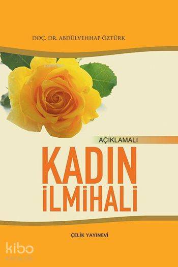 Açıklamalı Kadın İlmihali (Ciltli-1. Hamur)