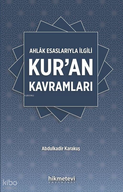 Ahlak Esaslarıyla İlgili Kuran Kavramları - 1