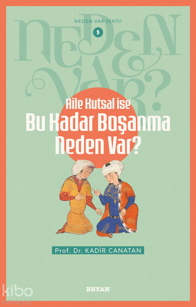 Aile Kutsal İse Bu Kadar Boşanma Neden Var?;Neden Var Serisi - 5 - 1