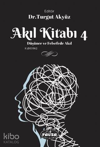 Akıl Kitabı - 4; Düşünce ve Felsefede Akıl