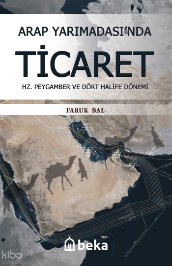 Arap Yarımadasında Ticaret Hz. Peygamber ve Dört Halife Dönemi