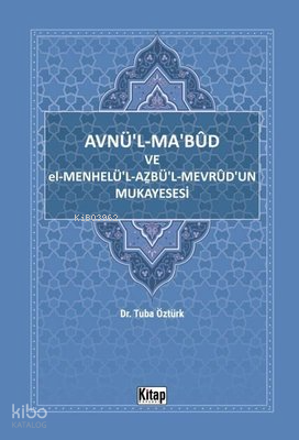 Avnül-Mabud ve El-Menhelül-Azbül-Mevrudun Mukayesesi - 1