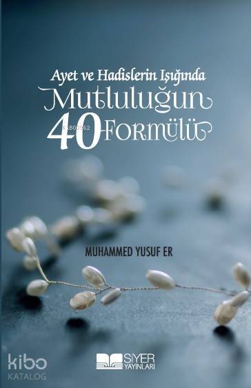 Ayet ve Hadislerin Işığında Mutluluğun 40 Formülü - 1