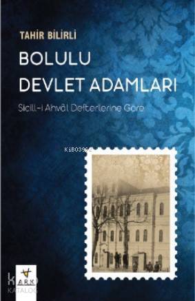 Bolulu Devlet Adamları; -Sicill-i Ahvâl Defterlerine Göre-