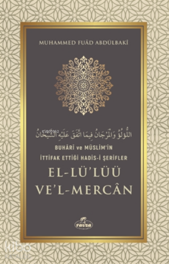 Buhari Ve Müslimin İttifak Ettiği Hadis-i Şerifler El-lülüü Vel Mercan