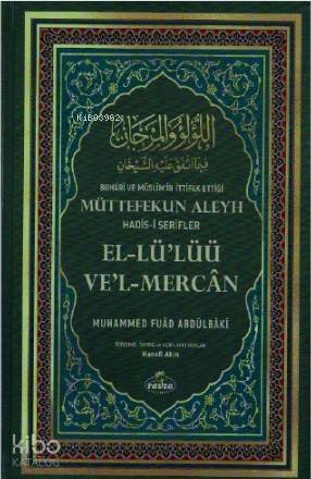 Buhârî ve Müslimin İttifak Ettiği Müttefekun Aleyh Hadis- i Şerifler (Şamua);اللؤلؤ والمرجان فيما اتفق عليه الشيخان عربي تركي - 1