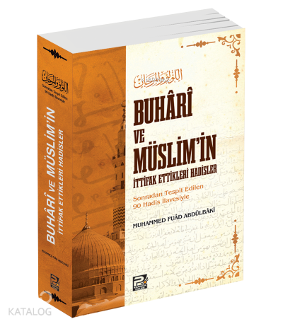 Buhâri ve Müslimin İttifak Ettikleri Hadisler (Metinsiz)