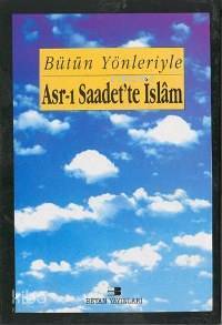 Bütün Yönleriyle Asr-ı Saadette İslam; (5 Cilt, Küçük Boy) - 1