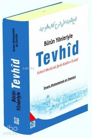 Bütün Yönleriyle Tevhid; Fethul-Mecid Ala Şerhi Kitabit-Tevhid - 1