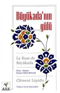 Büyükadanın Gülü; La Rose de Büyükada - 1