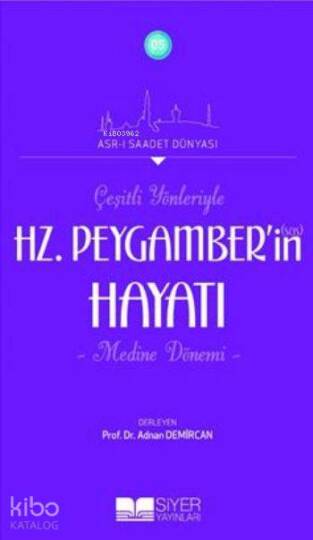 Çeşitli Yönleriyle Hz.Peygamberin (Sav) Hayatı; Medine Dönemi