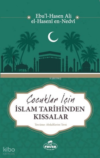Çocuklar İçin İslam Tarihinden Kıssalar
