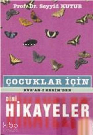Çocuklar İçin Kuran-ı Kerimden Dini Hikayeler
