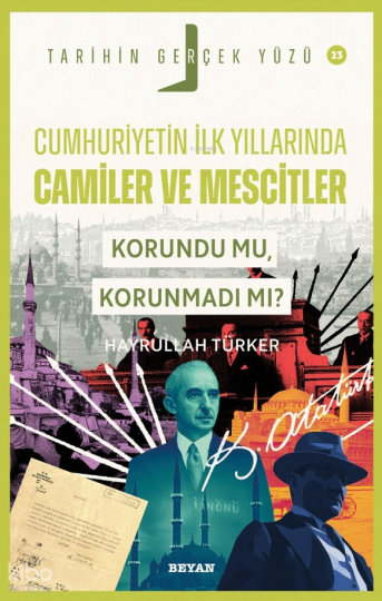 Cumhuriyet’in İlk Yıllarında Camiler ve Mescitler Korundu mu, Korunmadı mı?;Tarihin Gerçek Yüzü - 23