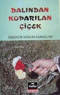 Dalından Koparılan Çiçek - 1