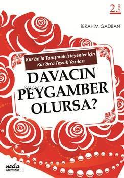 Davacın Peygamber Olursa; Kuranla Tanışmak İsteyenlere Kuran Teşvik Yazıları - 1