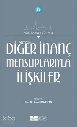 Diğer İnanç Mensuplarıyla İlişkiler; Asrı Saadet Dünyası 11