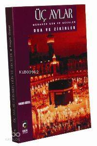 Dua ve Zikirler; Üç Aylar Mübarek Gün ve Gecelerde - 1
