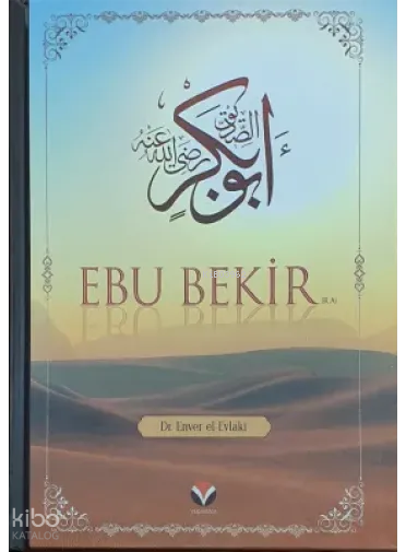 Ebu Bekir (ra)’ın Hayatı ve Dönemi (Ciltli) - 1