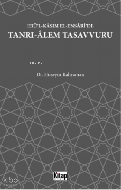 Ebül Kasım El Ensaride Tanrı Alem Tasavvuru - 1