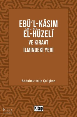 Ebül-Kasım El-Hüzeli ve Kıraat İlmindeki Yeri - 1