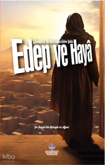 Edep ve Haya;Ümmetin Kurtuluşuna Giden Yolda