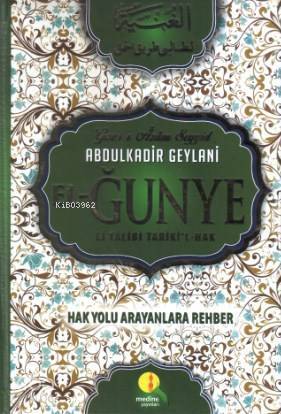 El- Ğunye Li Talibi Tarikil Hak; Hak Yolunu Arayanlara Rehber