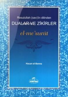 El-me´surât; Rasûlullah (sav.)´in Dilinden Dualar ve Zikirler