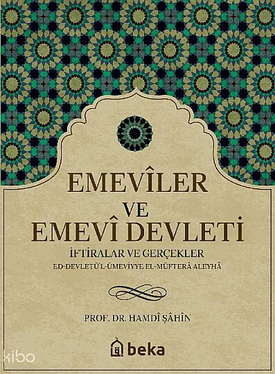 Emeviler ve Emevi Devleti -  İftiralar ve Gerçekler
