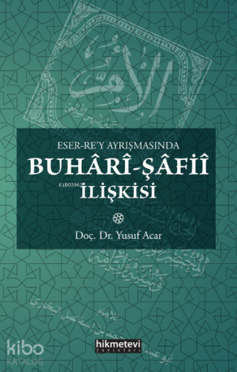 Eser Rey Ayrışmasında Buhâri Şafiî İlişkisi