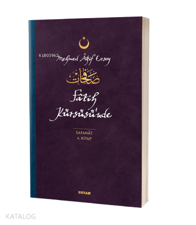 Fatih Kürsüsünde - Safahat 4. Kitap;( Osmanlıca, Latince ve Günümüz Türkçesi ) - 1