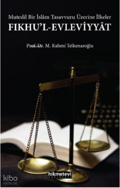 Fıkhul Evleviyyat Mutedil Bir İslâm Tasavvuru Üzerine İlkeler - 1