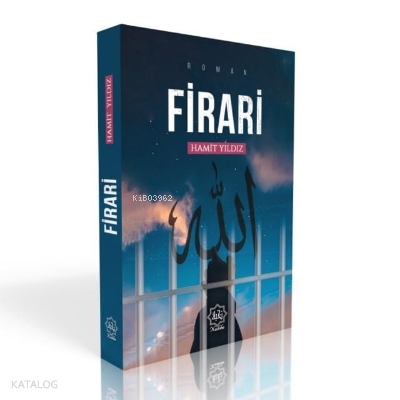 Firari ;O Halde Allaha Firar Edin