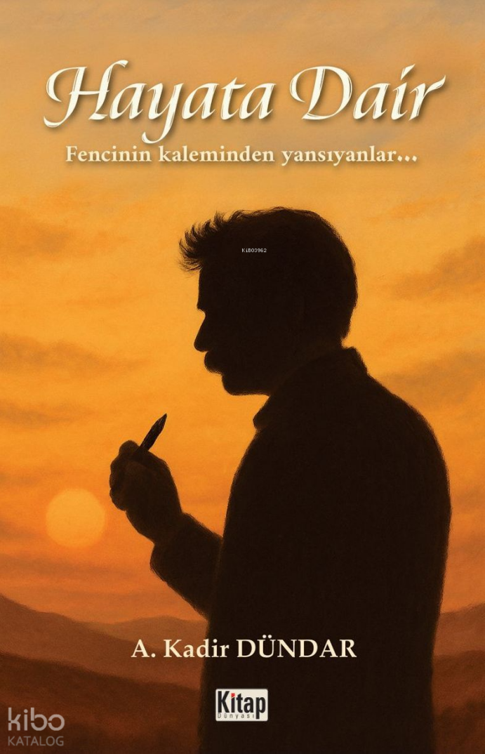 Hayata Dair - Fencinin Kaleminden Yansıyanlar… - 1
