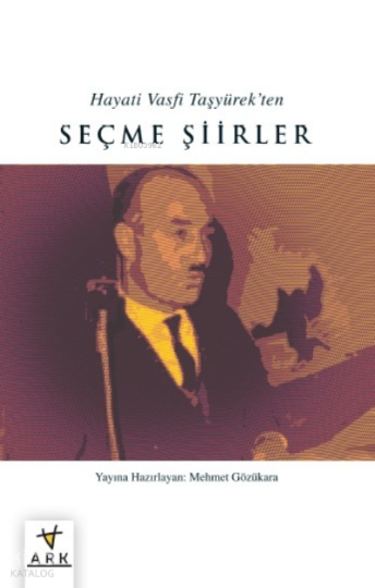 Hayatı Vasfı  Taşyürek’ten Seçme Şiirler
