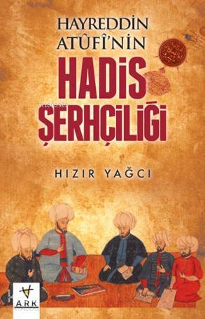 Hayreddin Atûfînin Hadis Şerhçiliği - 1