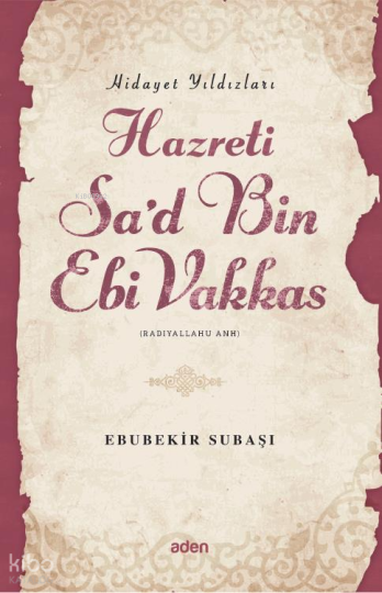 Hazreti Sad Bin Ebi Vakkas (Radiyallahu Anh) Hidayet Yıldızları