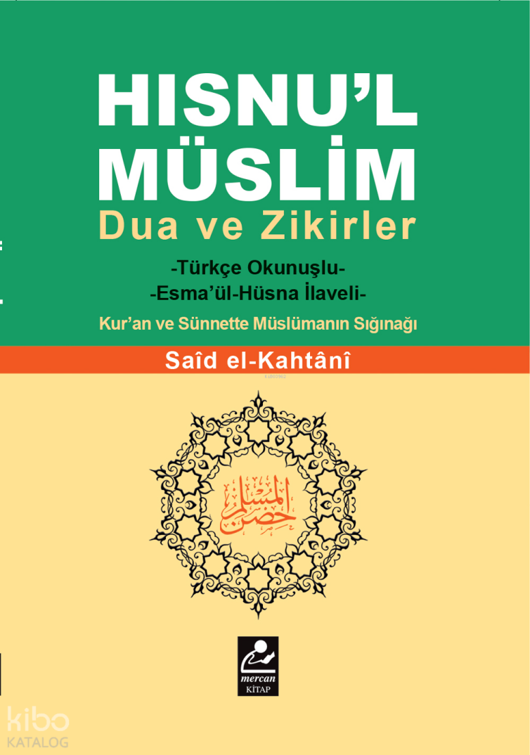 Hısnul Müslim Türkçe Okunuşlu Dua ve Zikirler (Cep Boy);Esmaül-Hüsna İlaveli - 1
