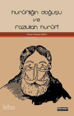 Hurûfiliğin Doğuşu ve Fazlullah Hurûfî