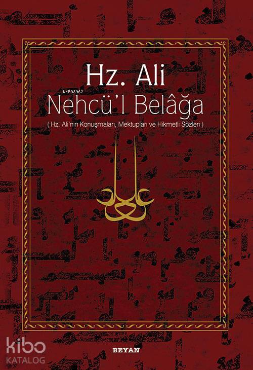 Hz. Ali / Nehcül Belağa (Ciltli); Hz. Alinin Konuşmaları, Mektupları ve Hikmetli Sözleri - 1