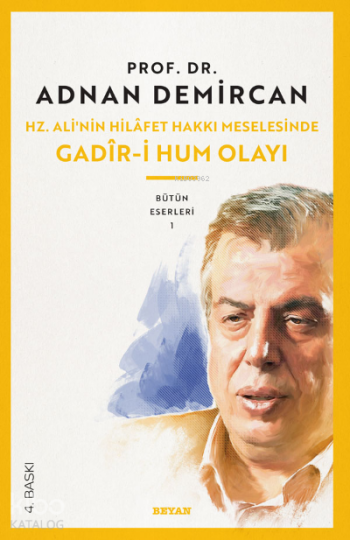 Hz. Alinin Hilafet Hakkı Meselesinde Gadir-i Hum Olayı