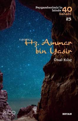 Hz. Ammar Bin Yasir; Peygamberimizin İzinde 40 Sahabi/23