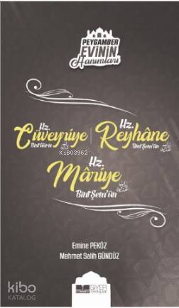 Hz Cüveyriye Bint Haris  Hz Reyhane Bint Şemun Hz Mariye Bint Şemun; Peygamber Evinin Hanımları - 8 - 1