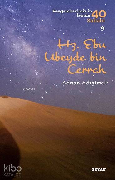 Hz. Ebu Ubeyde bin Cerrah; Peygamberimizin İzinde 40 Sahabi/9 - 1