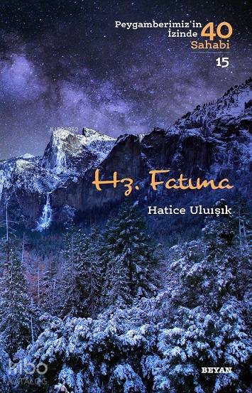 Hz. Fatıma; Peygamberimizin İzinde 40 Sahabi/15 - 1