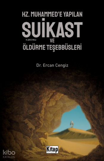 Hz. Muhammede Yapılan Suikast Ve Öldürme Teşebbüsleri
