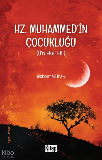 Hz. Muhammedin (S.a.v.) Çocukluğu (On Eksi Elli)